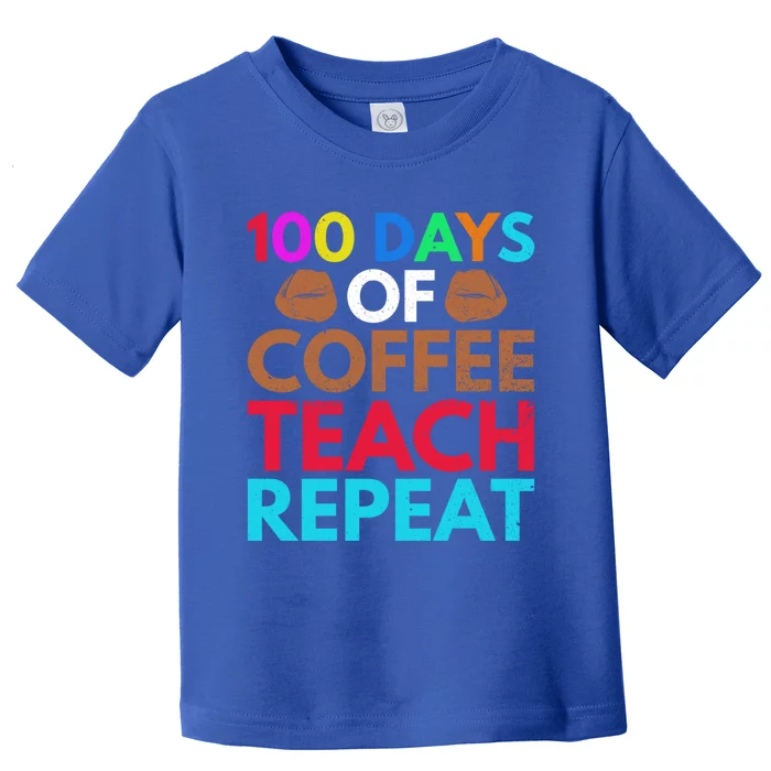 100 Days Of Coffee Teach Repeat 100 Days Of Coffee Gift Toddler T-Shirt