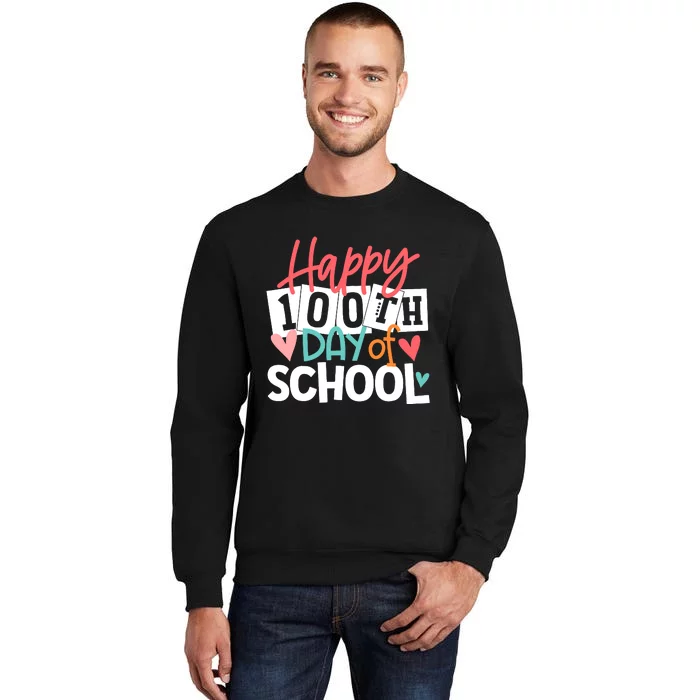 100th Day Of School Teachers Wo Happy 100 Days Tall Sweatshirt