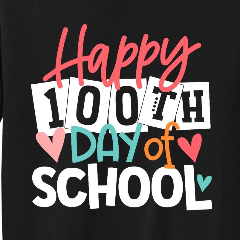 100th Day Of School Teachers Wo Happy 100 Days Tall Sweatshirt