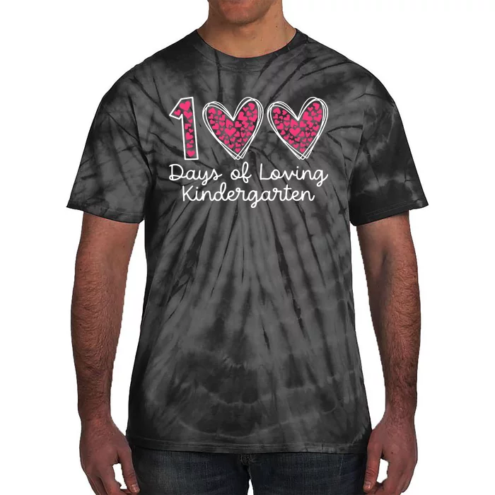 100 Days Of Loving Kindergarten 100 Days Of School Celebration Tie-Dye T-Shirt