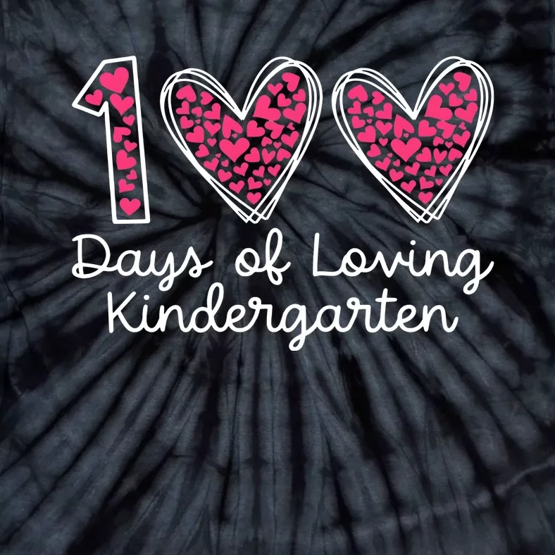 100 Days Of Loving Kindergarten 100 Days Of School Celebration Tie-Dye T-Shirt