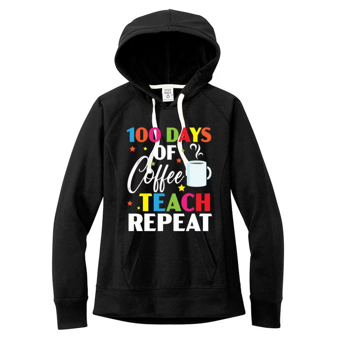 100 Days Of Coffee Teach Repeat 100 Days Of School Gift Women's Fleece Hoodie