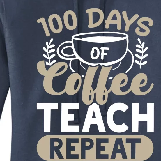 100 Days Of Coffee Teach Repeat 100 Days Of School Cute Gift Women's Pullover Hoodie