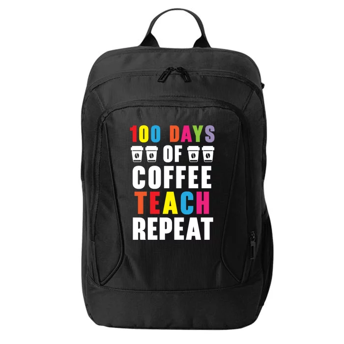 100 Days Of Coffee Teach Repeat 100 Days Of School Cute Gift City Backpack