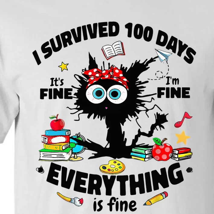 100 Days Of School ItS Fine IM Fine Everything Is Fine Tall T-Shirt