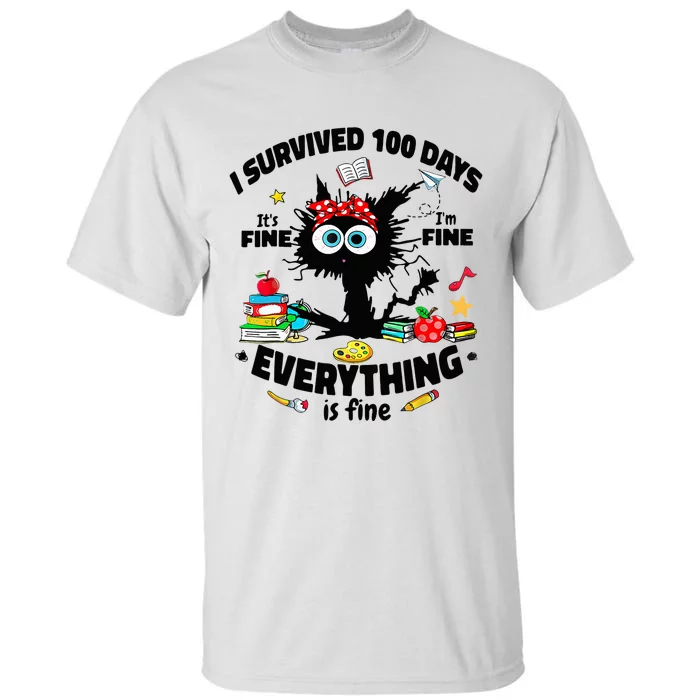 100 Days Of School ItS Fine IM Fine Everything Is Fine Tall T-Shirt