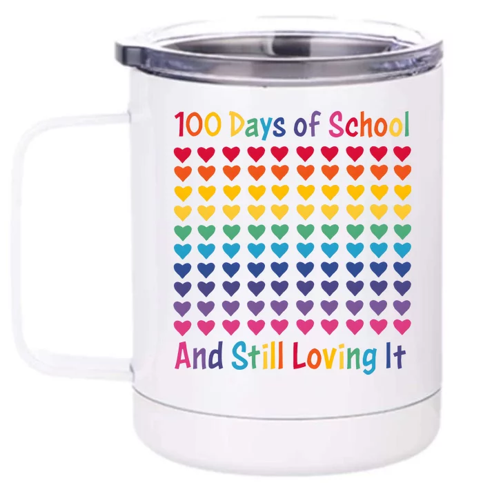 100 Days Of School And Still Loving It Front & Back 12oz Stainless Steel Tumbler Cup