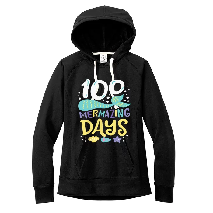 100 Days Of School 100 Mermazing Days Of School Mermaid Women's Fleece Hoodie