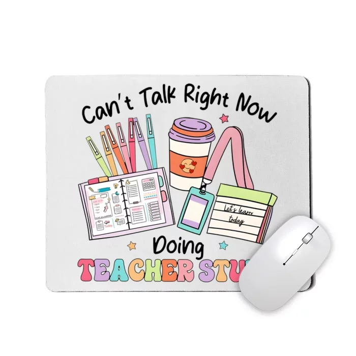 100th Day Of School CanT Talk Right Now Doing Teacher Stuff Mousepad