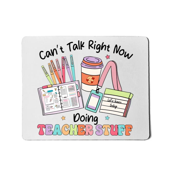 100th Day Of School CanT Talk Right Now Doing Teacher Stuff Mousepad