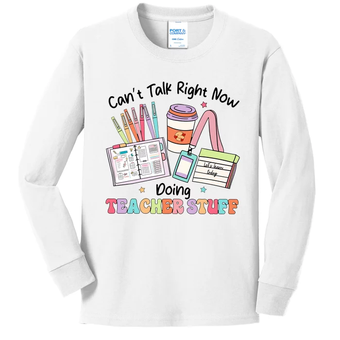 100th Day Of School CanT Talk Right Now Doing Teacher Stuff Kids Long Sleeve Shirt