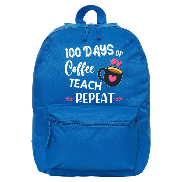 100 Days Of Coffee Teach Repeat 100th Day Of School Teacher Gift 16 in Basic Backpack