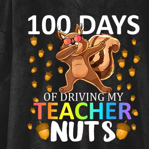 100 Days Of Driving My Teacher Nuts 100th Day Of School Hooded Wearable Blanket