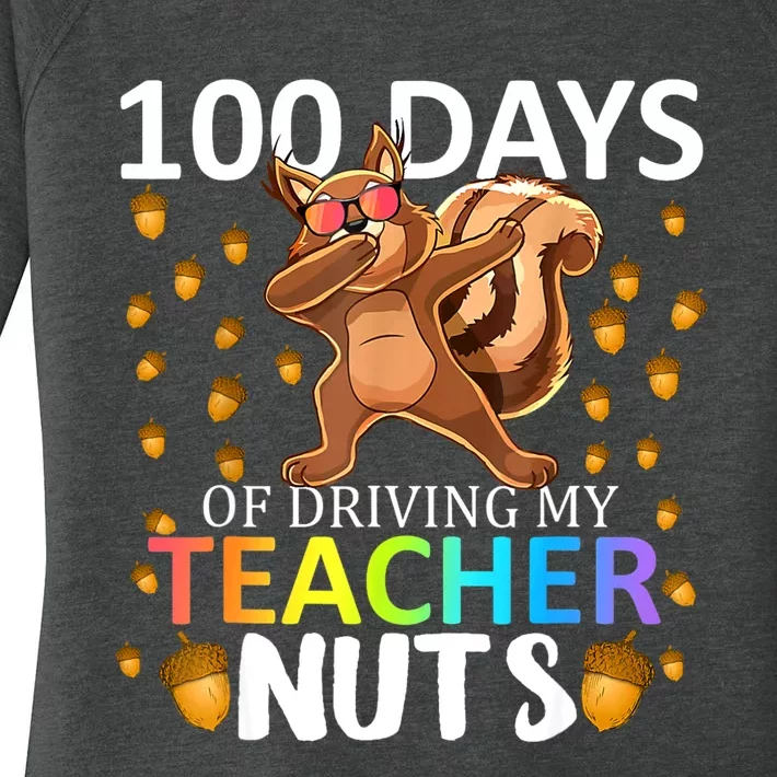 100 Days Of Driving My Teacher Nuts 100th Day Of School Women's Perfect Tri Tunic Long Sleeve Shirt