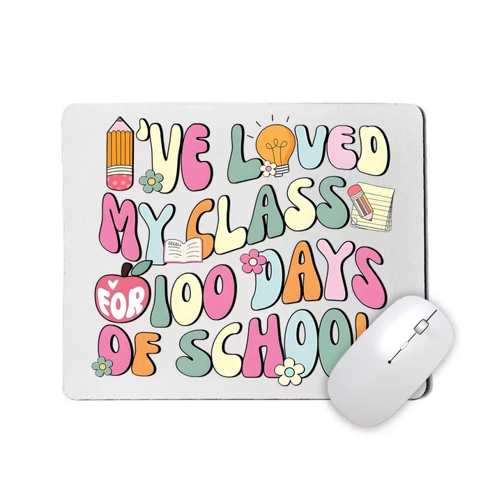 100 Days Of School Teacher IVe Loved My Class For 100 Days Of School Mousepad