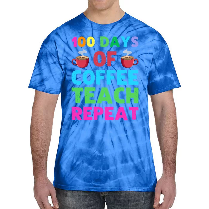 100 Days Of Coffee Teach Repeat 100th Day Of School Teacher Gift Tie-Dye T-Shirt