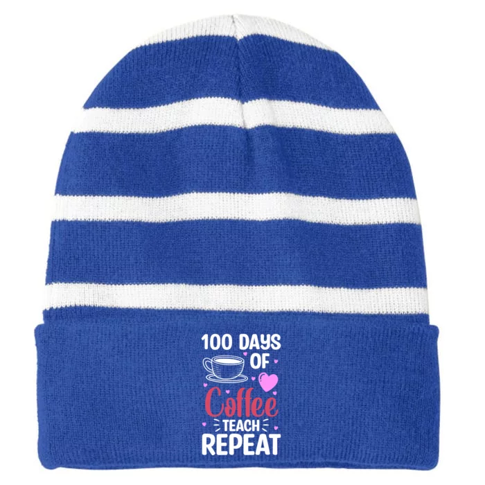 100 Days Of Coffee Teach Repeat 100th Day Of School Teachers Great Gift Striped Beanie with Solid Band