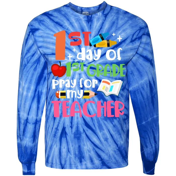 1St Day Of First Grade Pray For My Teacher 1St Grade Meaningful Gift Tie-Dye Long Sleeve Shirt