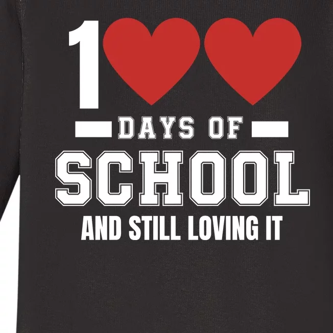 100 Days Of School Cute 100 Days Of School And Still Loving It Hearts 100th Day Baby Long Sleeve Bodysuit