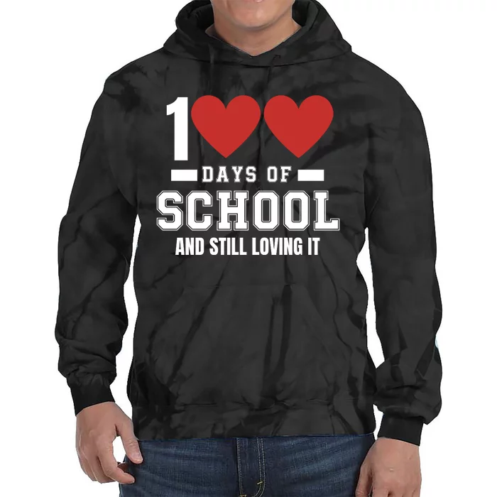 100 Days Of School Cute 100 Days Of School And Still Loving It Hearts 100th Day Tie Dye Hoodie