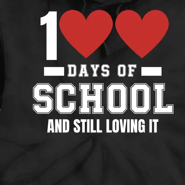 100 Days Of School Cute 100 Days Of School And Still Loving It Hearts 100th Day Tie Dye Hoodie