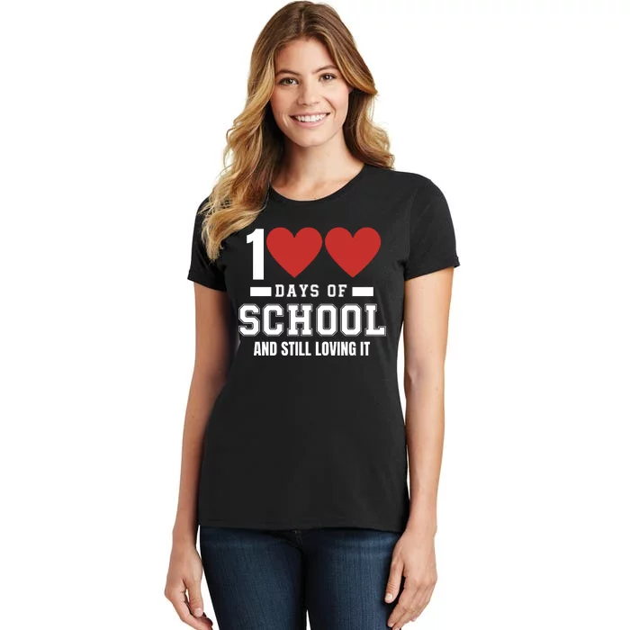 100 Days Of School Cute 100 Days Of School And Still Loving It Hearts 100th Day Women's T-Shirt