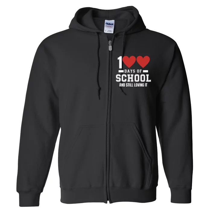 100 Days Of School Cute 100 Days Of School And Still Loving It Hearts 100th Day Full Zip Hoodie