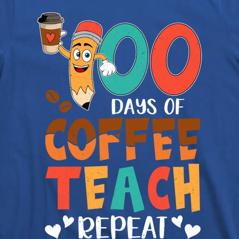 100 Days Of Coffee Teach Repeat 100th Day School Teacher Gift T-Shirt