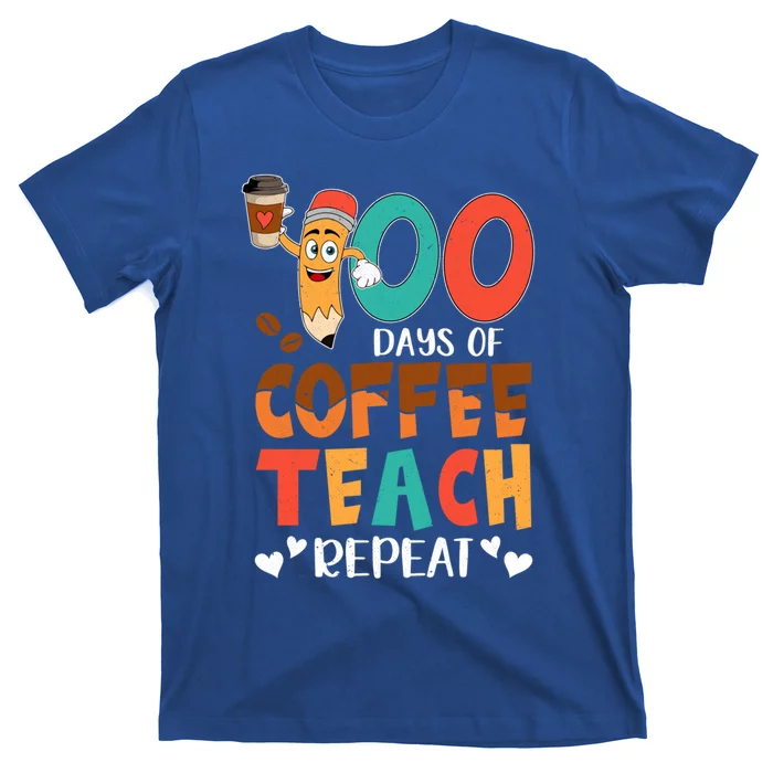 100 Days Of Coffee Teach Repeat 100th Day School Teacher Gift T-Shirt