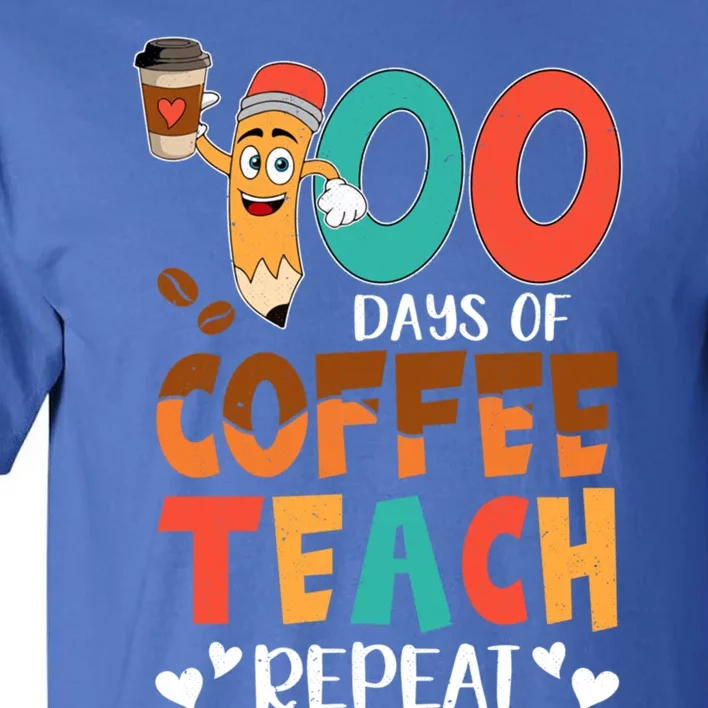 100 Days Of Coffee Teach Repeat 100th Day School Teacher Gift Tall T-Shirt