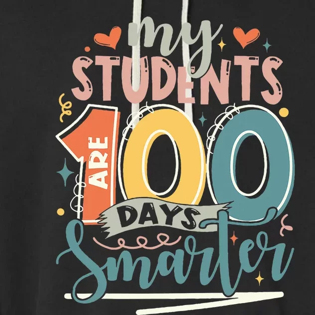 100th Day Of School My Students Are 100 Days Smarter Teacher Garment-Dyed Fleece Hoodie