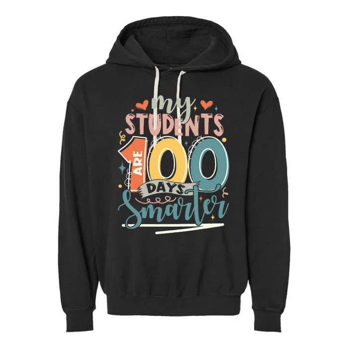 100th Day Of School My Students Are 100 Days Smarter Teacher Garment-Dyed Fleece Hoodie