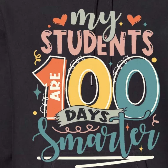 100th Day Of School My Students Are 100 Days Smarter Teacher Premium Hoodie