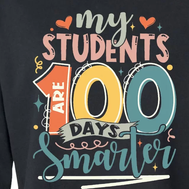 100th Day Of School My Students Are 100 Days Smarter Teacher Cropped Pullover Crew