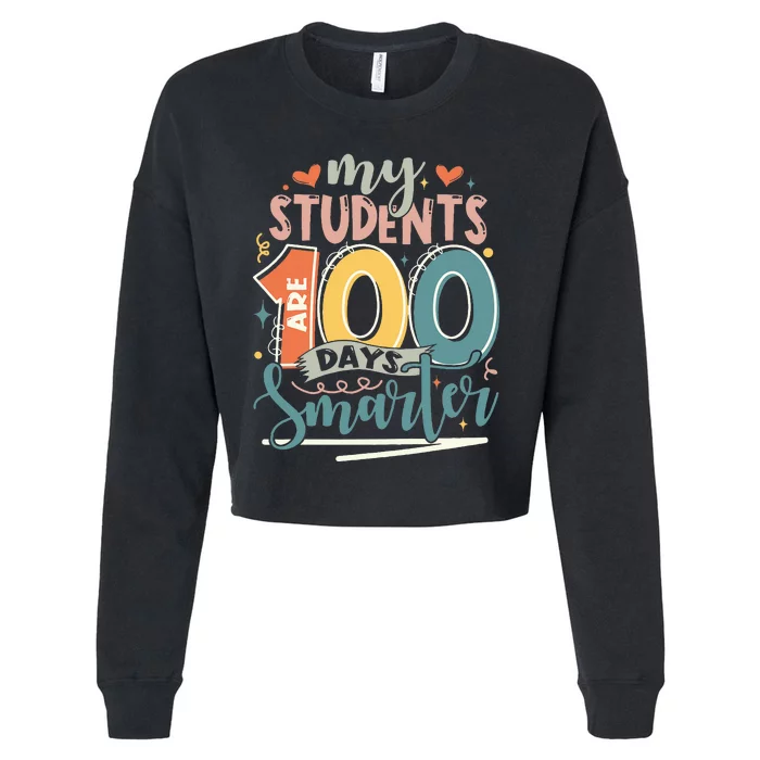 100th Day Of School My Students Are 100 Days Smarter Teacher Cropped Pullover Crew