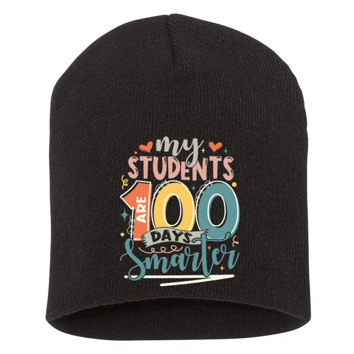 100th Day Of School My Students Are 100 Days Smarter Teacher Short Acrylic Beanie