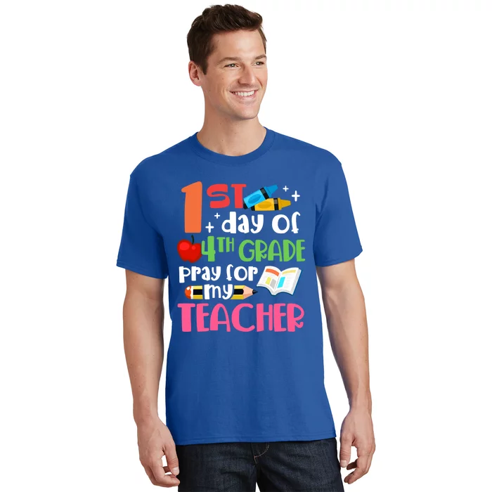 1St Day Of Fourth Grade Pray For My Teacher 4Th Grade Meaningful Gift T-Shirt