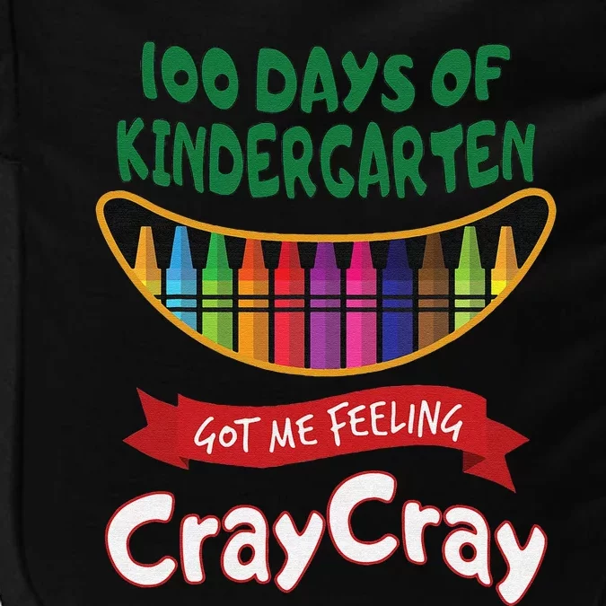 100 Days Of Kindergarten Got Me Feeling Cray Cray Impact Tech Backpack