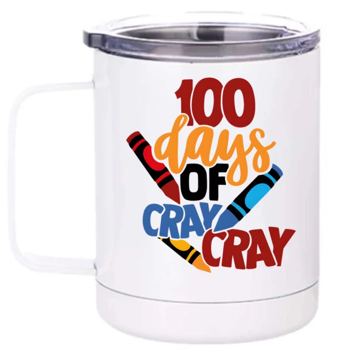 100 Days Of Cray Cray Kindergarten Teacher Front & Back 12oz Stainless Steel Tumbler Cup