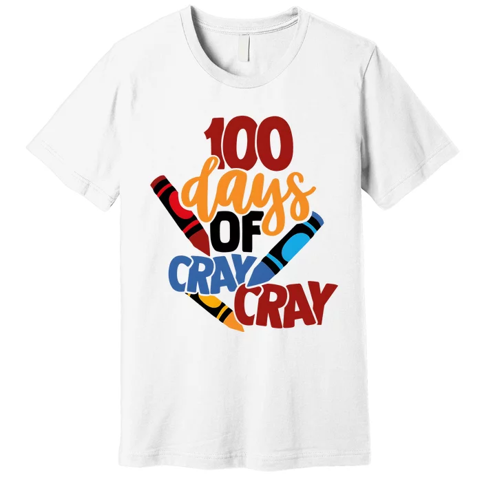 100 Days Of Cray Cray Kindergarten Teacher Premium T-Shirt