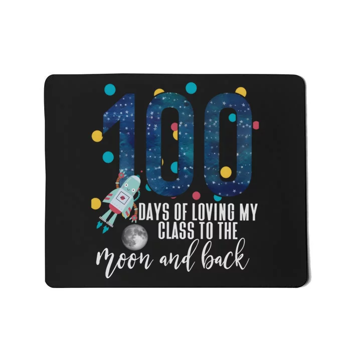 100 Days Of School Of Loving My Class To The Moon And Back Mousepad