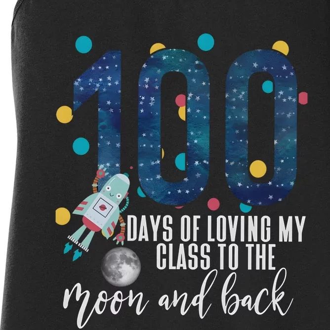 100 Days Of School Of Loving My Class To The Moon And Back Women's Racerback Tank