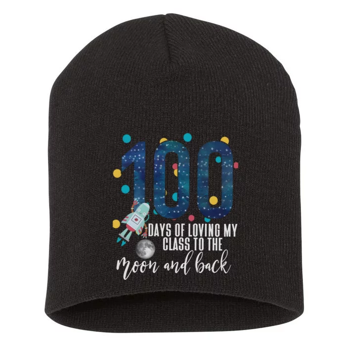 100 Days Of School Of Loving My Class To The Moon And Back Short Acrylic Beanie