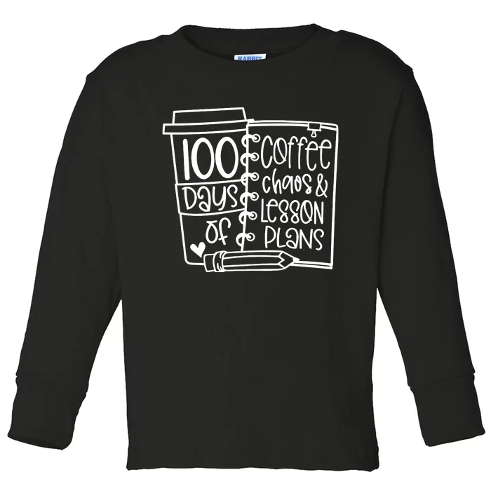 100 Days Of Coffee Chaos And Lesson Plans Toddler Long Sleeve Shirt