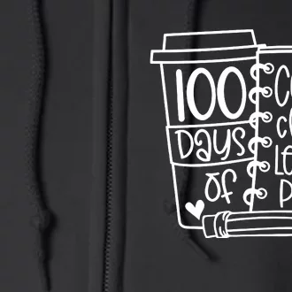 100 Days Of Coffee Chaos And Lesson Plans Full Zip Hoodie