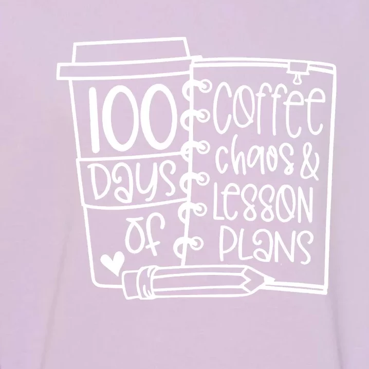 100 Days Of Coffee Chaos And Lesson Plans Garment-Dyed Sweatshirt