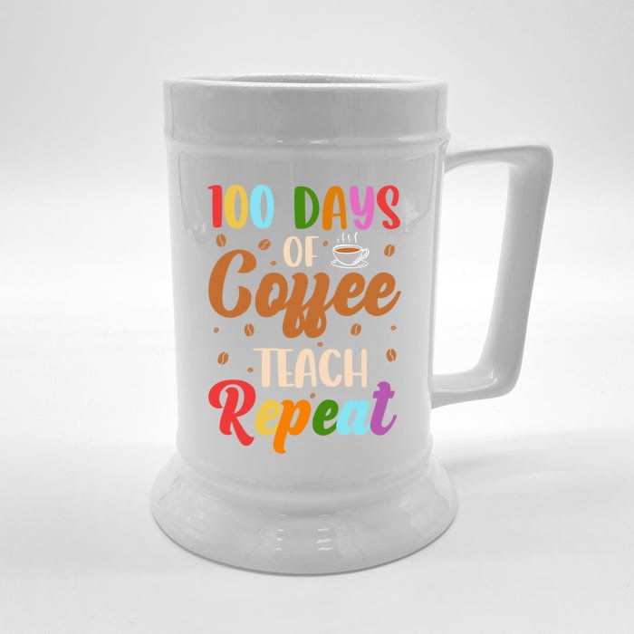 100 Days Of Coffee Teach Repeat 100th Days Of School Teacher Meaningful Gift Front & Back Beer Stein