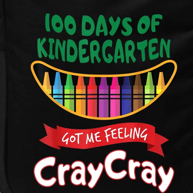 100 Days Of Kindergarten Got Me Feeling Cray Cray Impact Tech Backpack