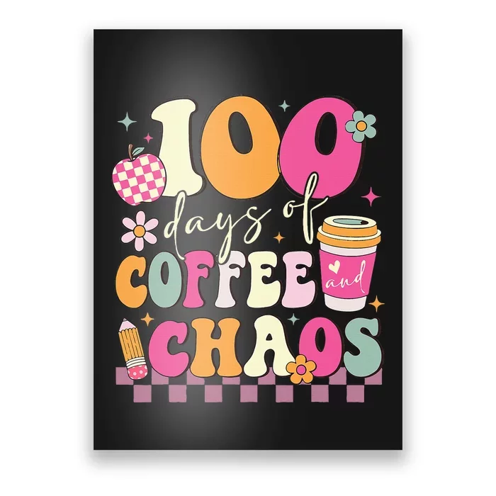 100 Days Of School Coffee Lover 100th Day Of School Teacher Poster