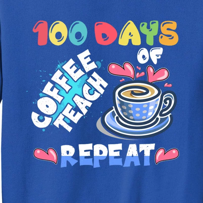 100 Days Of Coffee Teach Repeat Back To School Gift Sweatshirt